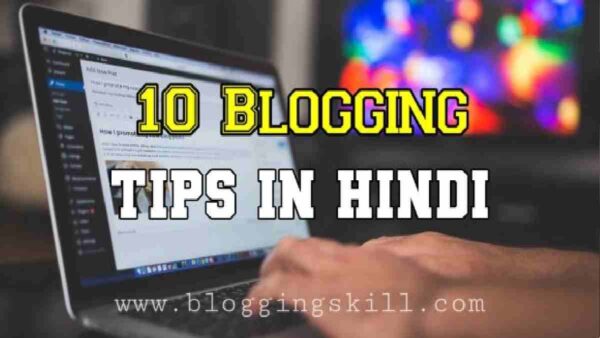 10 Most Important Blogging Tips in Hindi to Improve Skills
