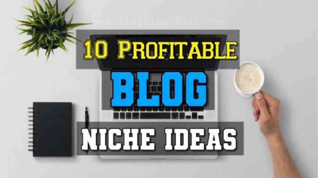 10 Popular And Profitable Blog Niches Ideas 2023 in Hindi