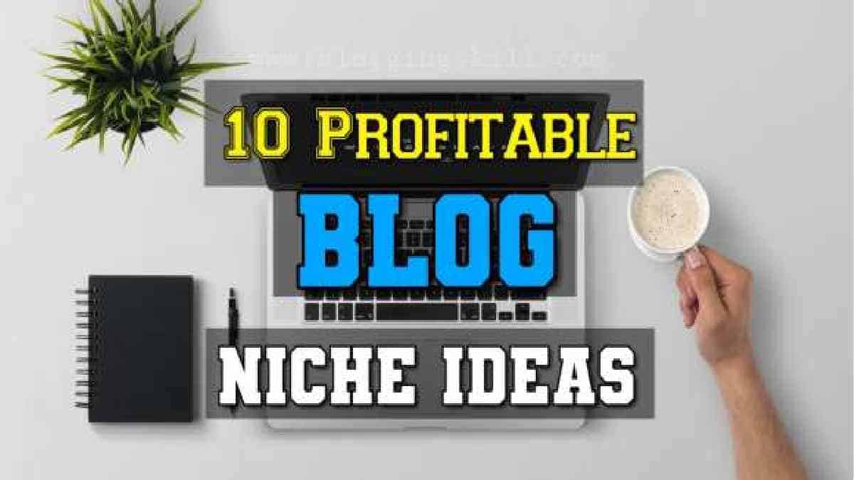 10 Popular And Profitable Blog Niches Ideas 2020 in Hindi