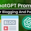Best ChatGPT Prompts for Blogging in 2024