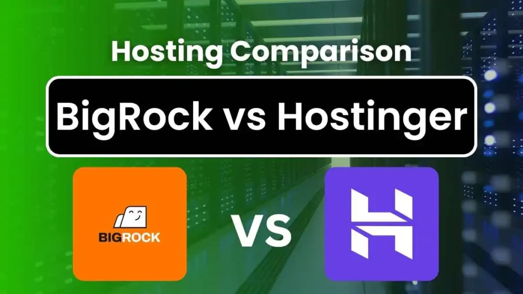 BigRock vs Hostinger A Detailed Comparison in 2024