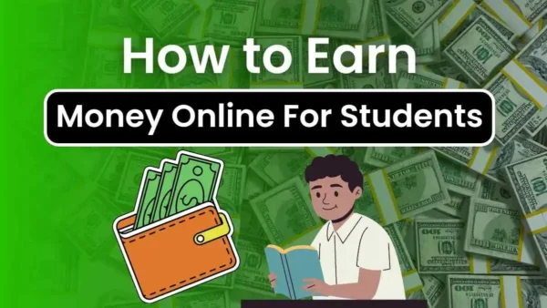 How To Earn Money Online For Students With Smart Strategies