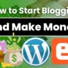 How To Start Blogging and Earn Money Genuinely in 2025
