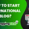 How to Start an International Blog