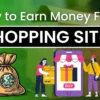 How to earn money from online shopping sites