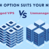 Managed VPS vs Unmanaged VPS Which Option Suits Your Needs in 2024