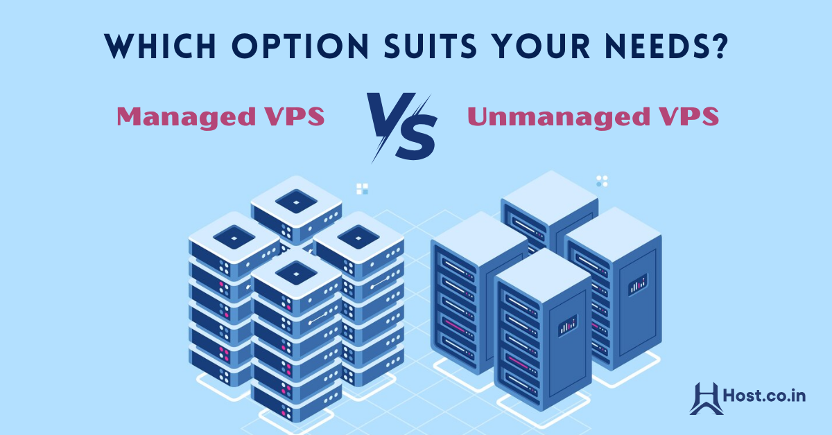 Managed VPS vs Unmanaged VPS Which Option Suits Your Needs in 2024
