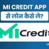 Mi Credit Loan Kaise Le पाए 5 लाख तक Instant Personal Loan