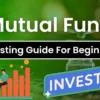 Mutual Fund Investment Guide for Beginners in India 2024